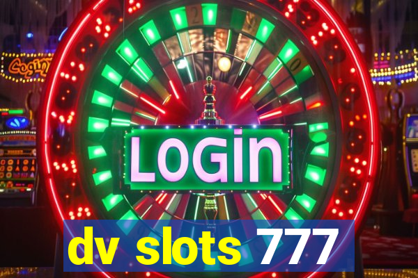 dv slots 777